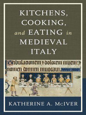 cover image of Kitchens, Cooking, and Eating in Medieval Italy